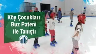 Köy Çocukları Buz Pateni ile Tanıştı