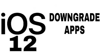 How to downgrade all apps on jailbreak in ios12