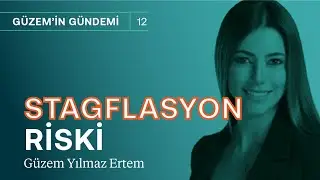 En önemli risk STAGFLASYON! & BofA: Dolar 31 olabilir! | Güzem Yılmaz Ertem