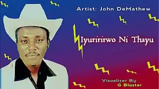 JOHN DE'MATHEW IYURIRIRWO NI THAYU Atapama