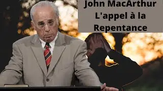 John MacArthur en Français L'Appel à la Repentance