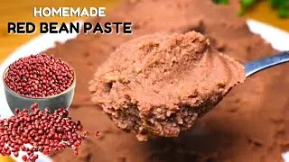 How to Make Red Bean Paste | Homemade Red Bean Paste Filling