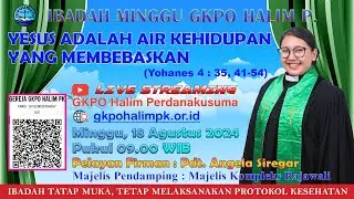 IBADAH MINGGU, Tanggal 18 Agustus 2024 Jam 9:00 - GKPO Halim Perdanakusuma