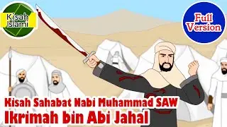 Ikrimah bin Abi Jahl Converts to Islam Full Version - Companions of Prophet Muhammad SAW - Islami...