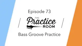 Contrary To Popular Opinion I Do Play Bass | The Practice Room #73