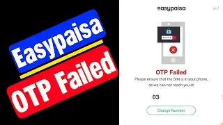 Easypaisa otp failed | Otp failed | Otp failed easypaisa | Easypaisa otp failed problem