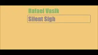 Rafael Vasik - Silent Sigh (Electronic Experience)