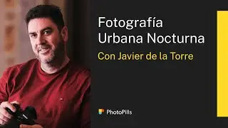 Fotografía Urbana Nocturna con Javier de la Torre