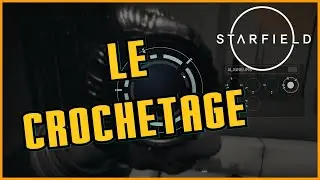Le crochetage dans Starfield !