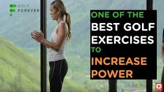 The BEST Golf Exercises To Increase Power | Gain Distance off the Tee | GolfForever