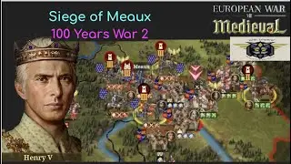European War 7 (EW7): Siege of Meaux, XIII Hundred Years' War II #4