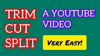 Trim Cut Split A Video | How To Edit Youtube Channel