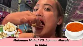 Nyobain Makanan Mahal Vs Jajanan Murah Di India | Lina Mukherjee Vlog