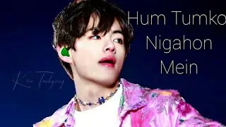 💕Hum Tumko Nigahon Mein(Requested) 💚💕Kim Taehyung WhatsApp Status||BtsV WhatsApp Status 💙💞Hindi Song