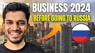 Is Russia is good for Business for Indians | Doing Business in Russia | Russia Business 2024 🇷🇺