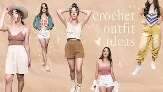 Crochet Outfit Ideas - How to Style Crochet Tops for Summer