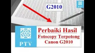 Hasil Fotocopy Terpotong,tidak full hasil copy,hasil fotocopy tidak sesuai,canon G2010