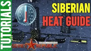 2025 How to Heat Siberia | Workers & Resources | Guides | Tutorial