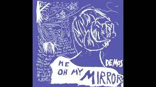 Current Joys - Me Oh My Mirror (Demos)
