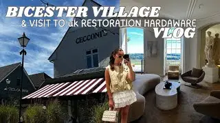 BICESTER VILLAGE SHOP WITH ME & AMERICAN RESTORATION HARDWARE IS IN THE UK! | RH ENGLAND VISIT