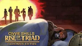 Civvie Shills Rise of the Triad: Ludicrous Edition