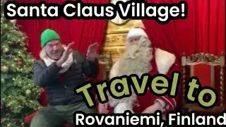 Visiting Santa at his Home in Norway