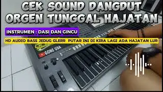 Cek Sound Dangdut ORGEN TUNGGAL [ INSTRUMEN DASI DAN GINCU HD AUDIO BASS GLERR JERNIH POLL