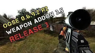 ОРУЖИЕ В S.T.A.L.K.E.R. OGSE 0.6.9.2 R2 + Weapons Addon 3.5 Release 3