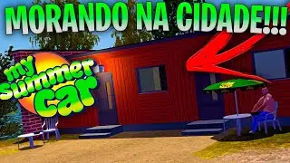 MUDAMOS PARA A NOVA CASA!!! | My Summer Car | ep 67