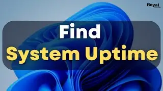 Find System Uptime in Windows 11