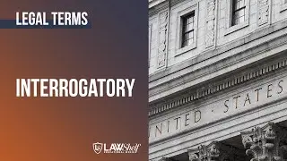 Legal Terms: Interrogatory