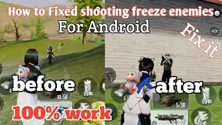 how to fixed lag when shooting enemies for android 2022 100% work😎😎