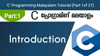 Introduction | C Programming Malayalam Tutorial | Part 1 of 27 |