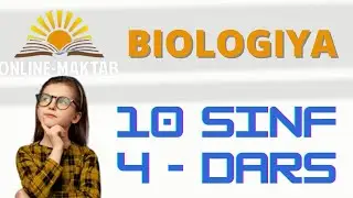 BIOLOGIYA 10 SINF 4- DARS
