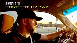 IN SEARCH OF THE PERFECT KAYAK