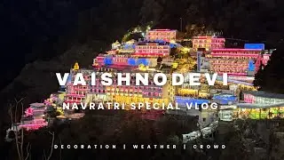 Vaishnodevi Navratri special vlog 2025 ❤️🙏🏻 | Decoration | Weather #jaimatadi #navratri #katra