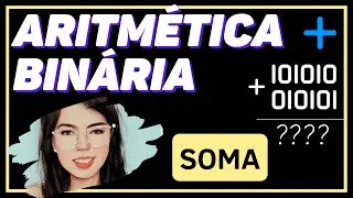 COMO SOMAR NÚMEROS BINÁRIOS [Explicação Fácil com Exemplos] | ARQUITETURA DE COMPUTADORES