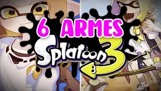 6 ARMES DANS SPLATOON 3