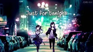 Nightcore - Just For Tonight (Sam Tsui) (Lyrics)
