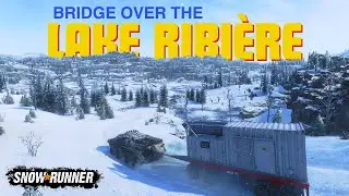 Let's Build a Bridge Over The Lake Ribière - 