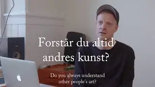 Spørg Kunstnerne: Søren Thilo Funder - Forstår du altid andres kunst?