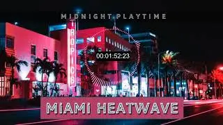 MIAMI HEATWAVE - Midnight Playtime [Synthwave - Retrowave - 80s]