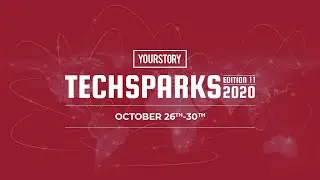 Techsparks 2020: India’s most influential startup-tech event goes virtual