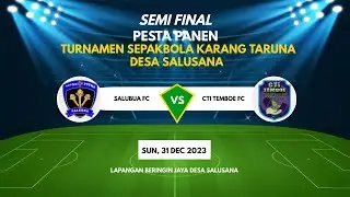 SALUBUA FC VS CTI TEMBOE FC || PESTA PANEN RAYA TURNAMEN SEPAKBOLA KARANG TARUNA DESA SALUSANA