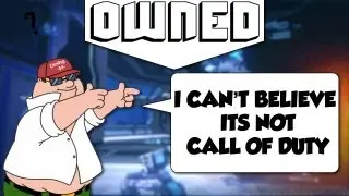 Owned - I Can't Believe Its Not Call of Duty