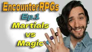 EncounterRPG Show Ep.1 Martial VS Magic Classes and FREE Magic Item!
