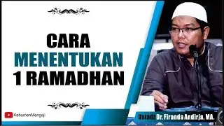 Cara Menentukan 1 Ramadhan yang Benar - Ustadz Dr. Firanda Andirja, MA.