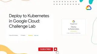 Deploy to Kubernetes in Google Cloud: Challenge Lab | Qwiklabs | GSP318