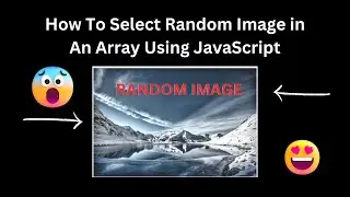 How To Select Random Image in An Array Using JavaScript | Javascript Tutorial | #coding #javascript