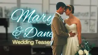 MARY + DANE | Wedding Teaser